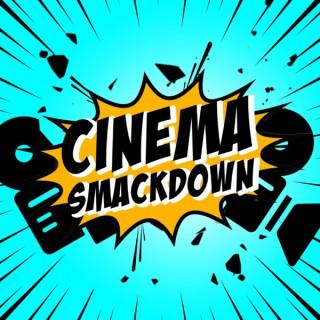 Cinema Smackdown