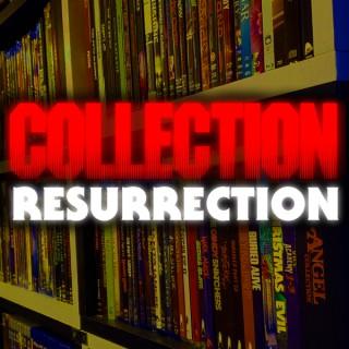 Collection Resurrection