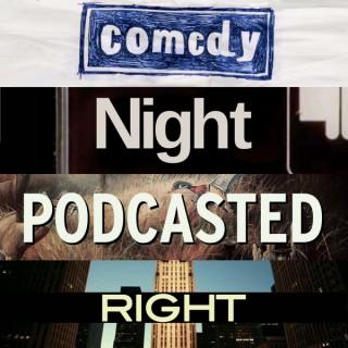 Comedy Night Podcasted Right