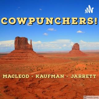 Cowpunchers!