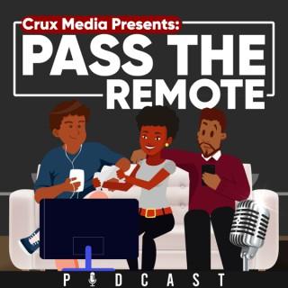 Crux Media presents Pass The Remote