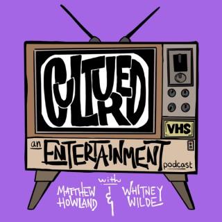CULTURED: An Entertainment Podcast