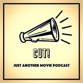 CUT! Just Another Movie Podcast