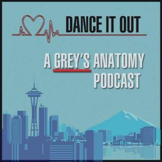 Dance it Out: A Grey's Anatomy Podcast