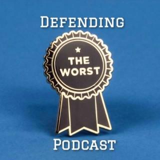 Defending The Worst's Podcast