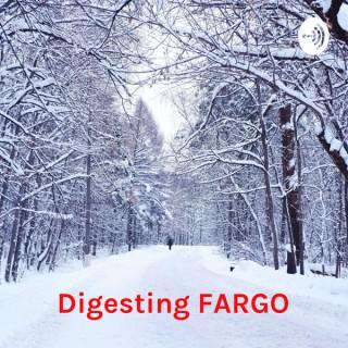 Digesting FARGO: An unofficial Fargo on FX companion podcast
