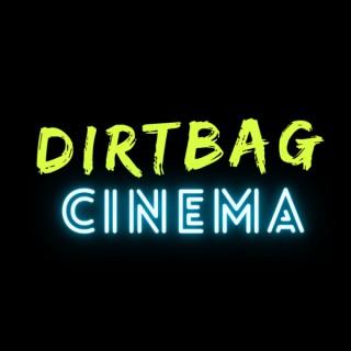 Dirtbag Cinema