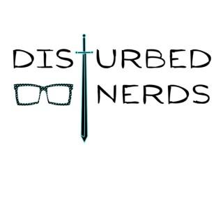 Disturbed Nerds