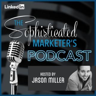 Sophisticated Marketers Podcast by LinkedIn