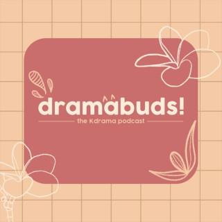 Dramabuds!