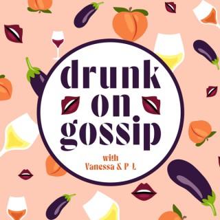 Drunk On Gossip
