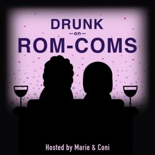 Drunk On Rom-Coms