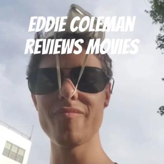 Eddie Coleman Reviews Movies