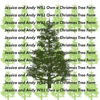 Jessica and Andy WILL Own a Christmas Tree Farm