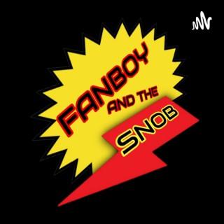 Fanboy And The Snob