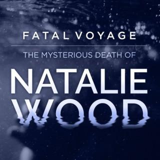 Fatal Voyage: The Mysterious Death Of Natalie Wood