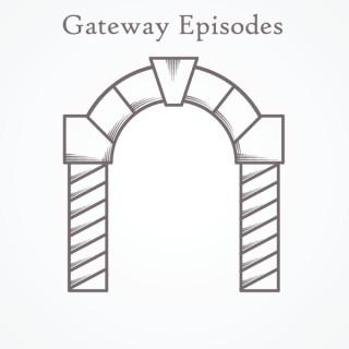 Gateway Episodes