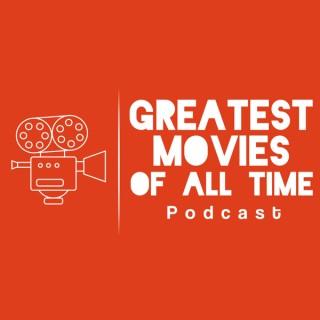 Greatest Movies of All Time Podcast