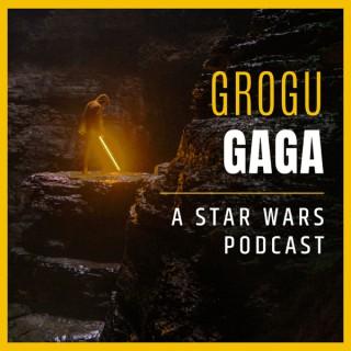 Grogu Gaga: A Star Wars Podcast