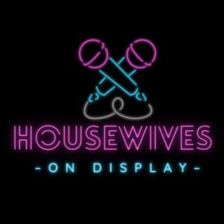 Housewives On Display