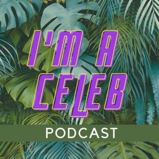 I'm a Celeb Podcast
