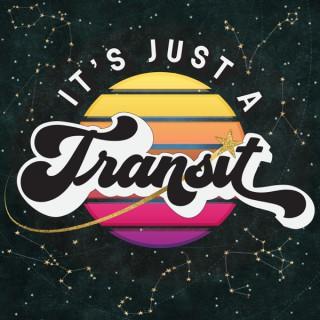 It's Just a Transit