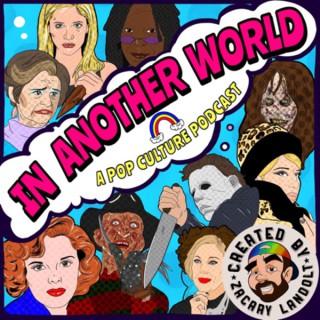 In Another World: A Pop Culture Podcast