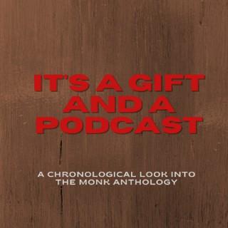 It's a Gift and a Podcast
