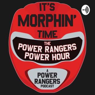It's Morphin' Time: The Power Rangers Power Hour: A Power Rangers Podcast