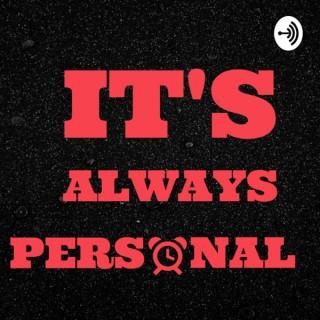 It's Always Personal