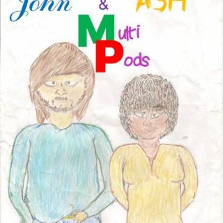 John and Ash's multiple pods
