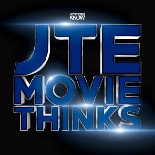 JTE Movie Thinks!