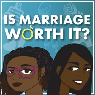 Is Marriage Worth It?