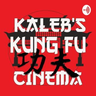 Kaleb’s Kung Fu Cinema