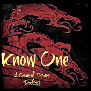 Know One: A Game of Throne Podcast