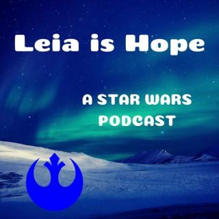 Leia Is Hope, a Star Wars Podcast