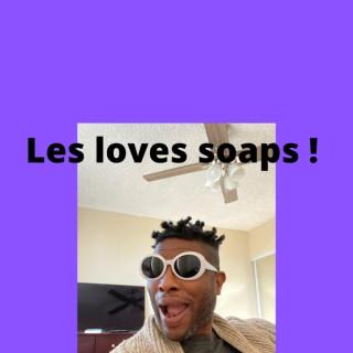 Les Loves Soaps !