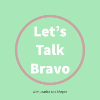 Let's Talk Bravo