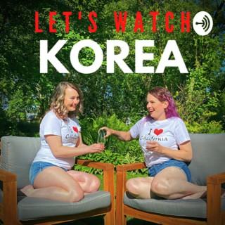 Let’s Watch Korea