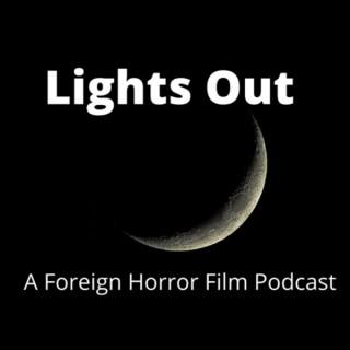 Lights Out: A Foreign Horror Film Podcast