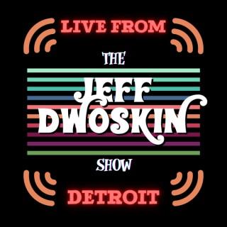Live From Detroit: The Jeff Dwoskin Show