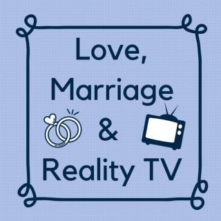 Love, Marriage and Reality TV