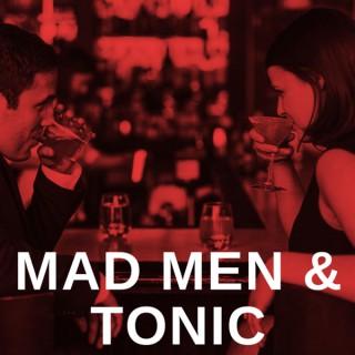 Mad Men & Tonic