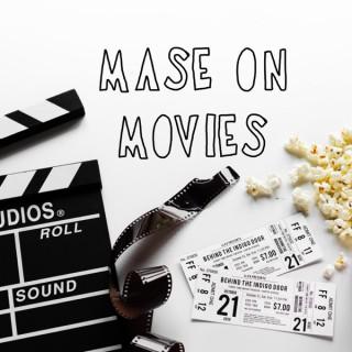 Mase on Movies