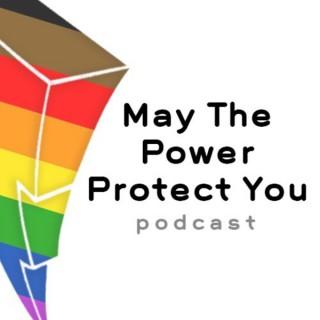 May the Power Protect You Podcast