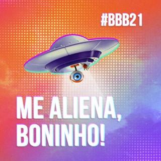 Me aliena, Boninho! #BBB21