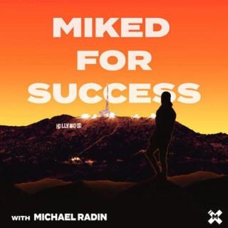 Miked For Success