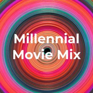 Millennial Movie Mix