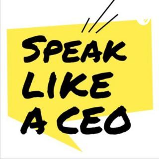 Speak like a CEO