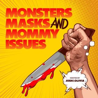 Monsters, Masks, and Mommy Issues